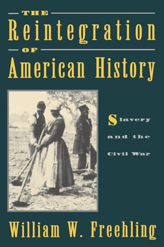 Freehling - Reintegration of American History  Slavery and the Civil W