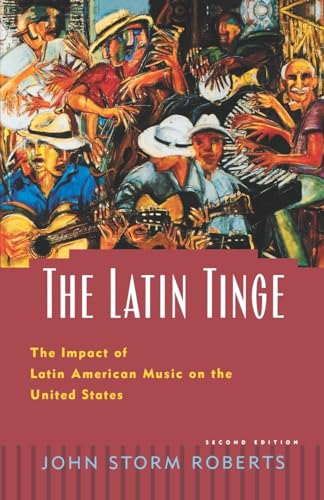 Roberts - Latin Tinge  The Impact of Latin American Music on the Unite