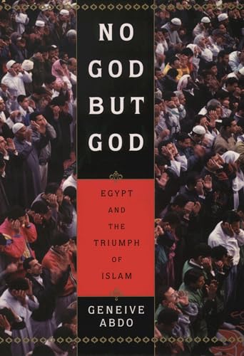 Abdo - No God But God  Egypt and the Triumph of Islam - New paperback
