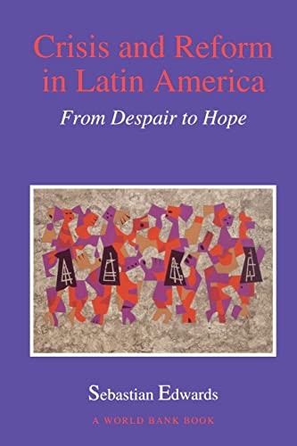 Edwards - Crisis and Reform in Latin America: From Despair to Hope - N