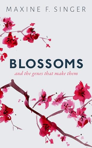 Maxine Singer - Blossoms   And the genes that make them - New Hardback
