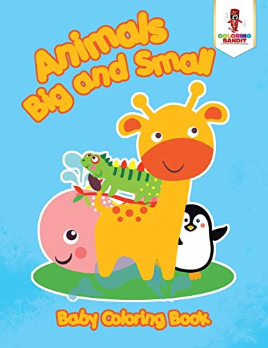 Coloring Bandit - Animals Big and Small   Baby Coloring Book - New pap