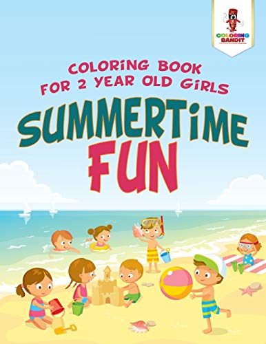 Coloring Bandit - Summertime Fun   Coloring Book for 2 Year Old Girls
