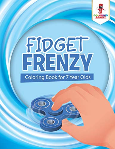 Coloring Bandit - Fidget Frenzy   Coloring Book for 7 Year Olds - New