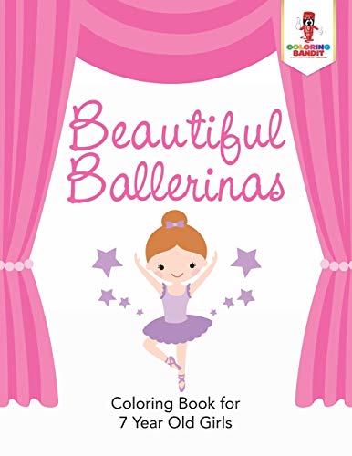 Coloring Bandit - Beautiful Ballerinas   Coloring Book for 7 Year Old