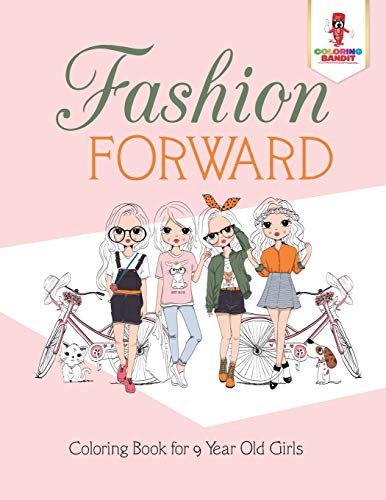 Coloring Bandit - Fashion Forward   Coloring Book for 9 Year Old Girls