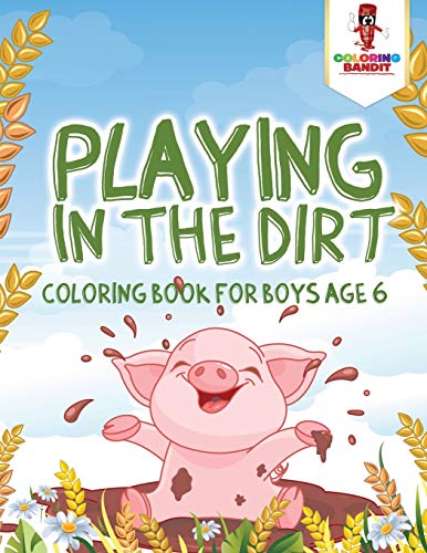 Coloring Bandit - Playing in the Dirt   Coloring Book for Boys Age 6 -