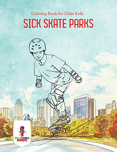 Coloring Bandit - Sick Skate Parks   Coloring Book for Older Kids - Ne