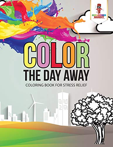 Coloring Bandit - Color the Day Away   Coloring Book for Stress Relief
