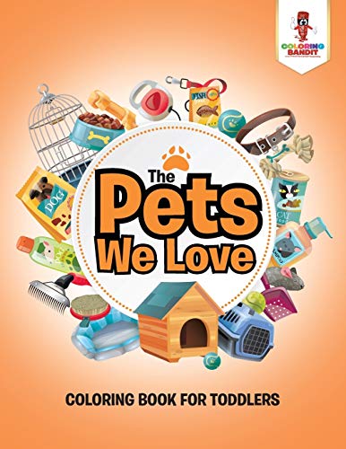 Coloring Bandit - Pets We Love   Coloring Book for Toddlers - New pape