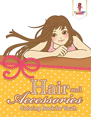 Coloring Bandit - Hair and Accessories   Coloring Book for Youth - New