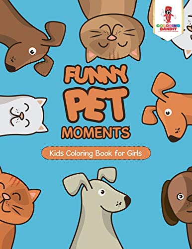 Coloring Bandit - Funny Pet Moments   Kids Coloring Book for Girls - N