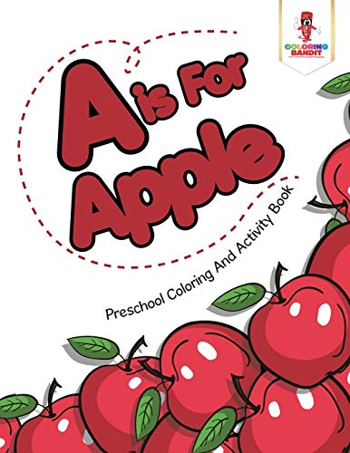Coloring Bandit - A is For Apple   Preschool Coloring And Activity Boo