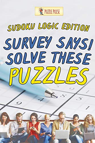 Puzzle Puls - Survey Says! Solve These Puzzles   Sudoku Logic Edition
