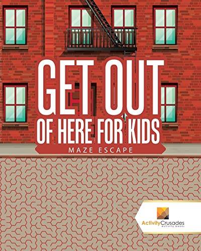 Activity Crusades - Get Out of Here For Kids  Maze Escape - New paperb