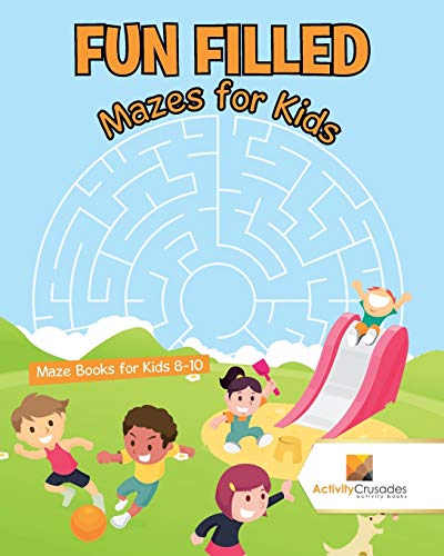Activity Crusades - Fun Filled Mazes for Kids   Maze Books for Kids 8-