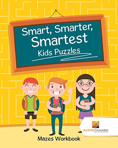 Activity Crusades - Smart, Smarter, Smartest Kids Puzzles   Mazes Work