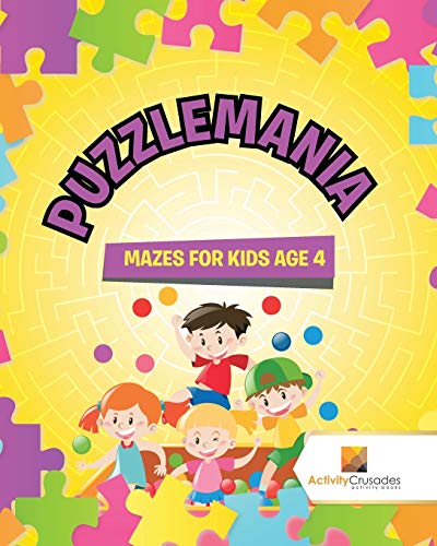 Activity Crusades - Puzzlemania   Mazes for Kids Age 4 - New paperback