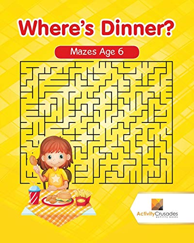 Activity Crusades - Where's Dinner?   Mazes Age 6 - New paperback or s