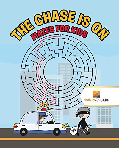 Activity Crusades - Chase is On   Mazes for Kids - New paperback or so