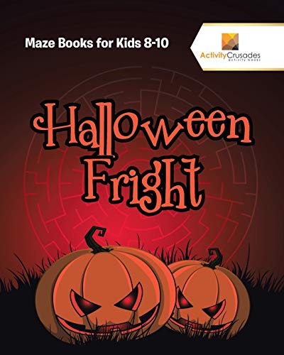 Activity Crusades - Halloween Fright   Maze Books for Kids 8-10 - New