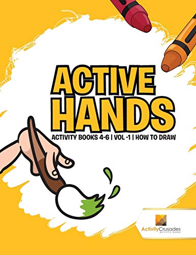 Activity Crusades - Active Hands   Activity Books 4-6 , Vol -1 , How T
