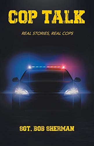 Sherman - Cop Talk  Real Stories, Real Cops - New paperback or softbac