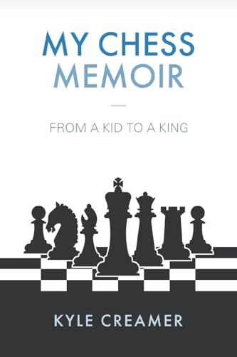 Creamer - My Chess Memoir: From a Kid to a King - New paperback or sof