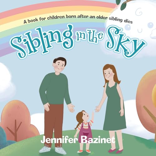 Bazinet - Sibling in the Sky  A book for children born after an older