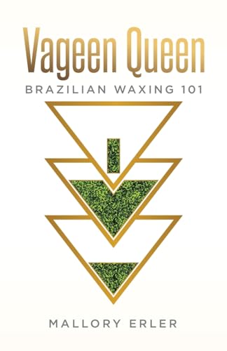 Erler - Vageen Queen: Brazilian waxing 101 - New paperback or softback