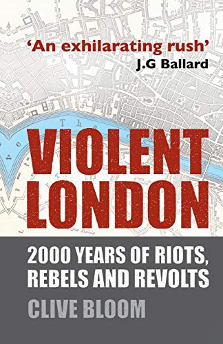 C. Bloom - Violent London   2000 Years of Riots, Rebels and Revolts -