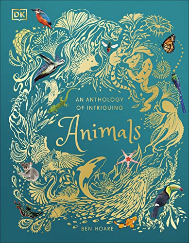 Ben Hoar - An Anthology of Intriguing Animals - New Hardback