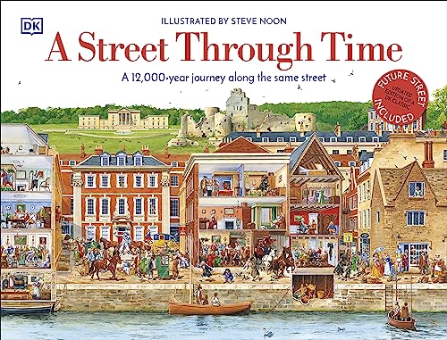Steve Noon - A Street Through Time   A 12,000 Year Journey Along the S