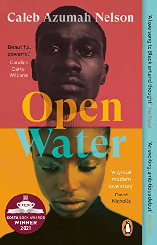 Caleb Azumah Nelson - Open Water   Winner of the Costa First Novel Awa