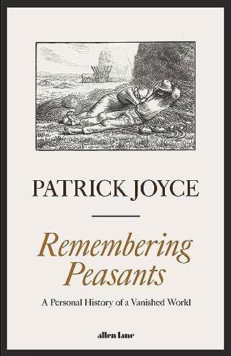 Joyc - Remembering Peasants : A Personal History of a Vanished World -