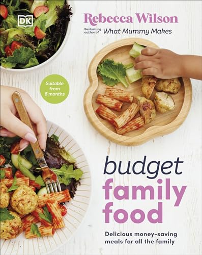 Rebecca Wilson - Budget Family Food   Delicious Money-Saving Meals for