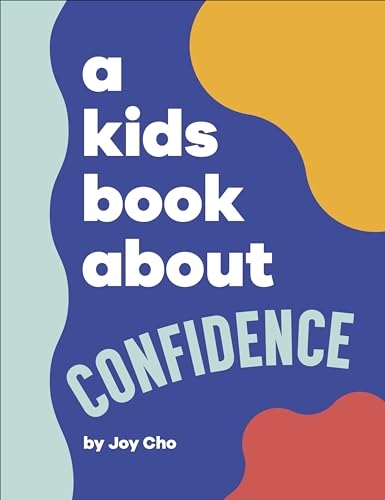Joy Cho - A Kids Book About Confidence - New Hardback