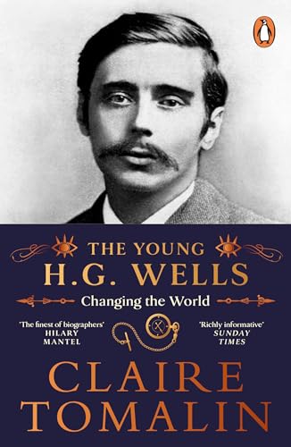 Claire Tomalin - Young H.G. Wells   Changing the World - New Paperback