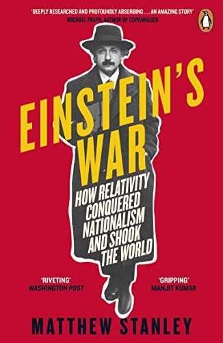 Matthew Stanley - Einstein's War   How Relativity Conquered Nation