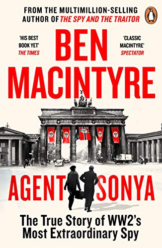 Ben MacIntyr - Agent Sonya   From the bestselling author of The Spy an
