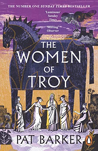 Pat Barker - Women of Troy   The Sunday Times Number One Bestseller -