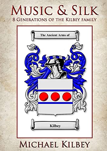 Kilbey - Music and Silk  8 Generations of the  Family - New paperback