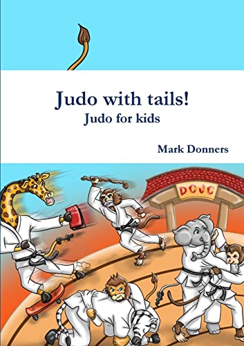 Donners - Judo with tails! - Judo for kids - New paperback or softback