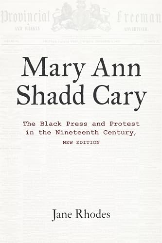 Rhodes - Mary Ann Shadd Cary: The Black Press and Protest in the Ninet