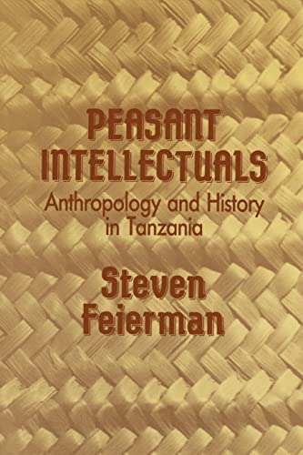 Feierman - Peasant Intellectuals: Anthropology and History in Tanzania