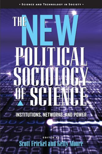 Frickel - New Political Sociology of Science: Institutions, Networks,