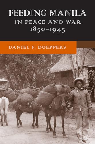 Doeppers - Feeding Manila in Peace and War, 1850-1945 - New hardback o