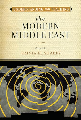 El Shakry - Understanding and Teaching the Modern Middle East - New ha