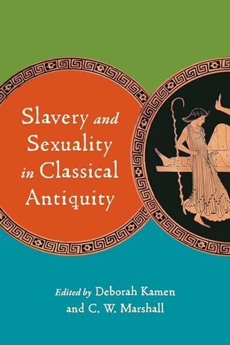 Kamen - Slavery and Sexuality in Classical Antiquity - New hardback or