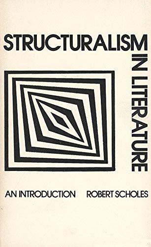 Scholes - Structuralism in Literature: An Introduction - New paperback